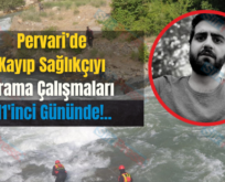 Pervari’de Kayıp Sağlıkçıyı Arama Çalışmaları 11’inci Gününde!..