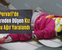 Pervari’de Pencereden Düşen Kız Çocuğu Ağır Yaralandı