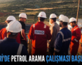 PERVARİ’DE PETROL ARAMA ÇALIŞMASI BAŞLATILDI