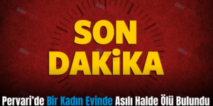 Pervari’de Bir Kadın Evinde Asılı Halde Ölü Bulundu