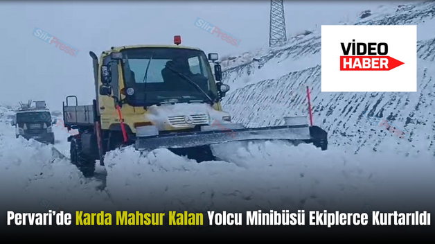 Pervari’de Karda Mahsur Kalan Yolcu Minibüsü Ekiplerce Kurtarıldı