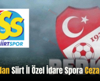 PFDK’dan Siirt İl Özel İdare Spora Ceza Yağdı