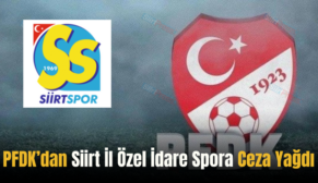 PFDK’dan Siirt İl Özel İdare Spora Ceza Yağdı