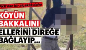 TERÖRİSTLER AĞRI’DA KÖY BAKKALINI HUNHARCA KATLETTİ