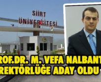 PROF.DR. M. VEFA NALBANT REKTÖRLÜĞE ADAY OLDU