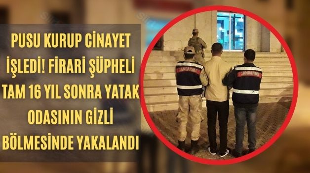 Pusu Kurup Cinayet İşledi! Firari Şüpheli Tam 16 Yıl Sonra Yatak Odasının Gizli Bölmesinde Yakalandı