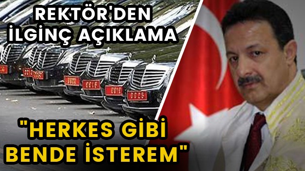 REKTÖR ERMAN’DAN İLGİNÇ AÇIKLAMA: “SANKİ FERRARİ BU”