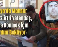 Rusya’da Mahsur Kalan Siirtli Vatandaş, Yurda Dönmek İçin Yardım Bekliyor