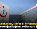 Sağlık Bakanlığı, Siirt’te 81 Personel Alacak! İşte Kontenjan Dağılımı ve Başvuru Şartları