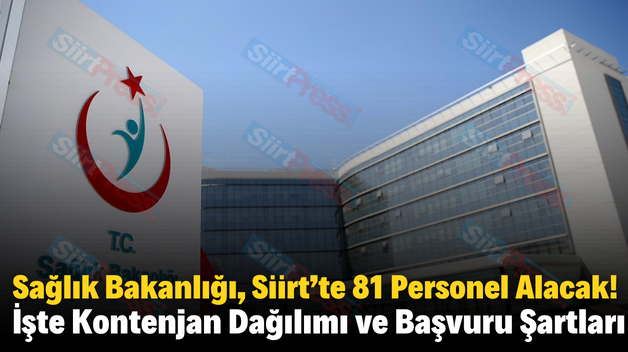 Sağlık Bakanlığı, Siirt’te 81 Personel Alacak! İşte Kontenjan Dağılımı ve Başvuru Şartları