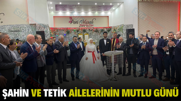 ŞAHİN VE TETİK AİLELERİNİN MUTLU GÜNÜ