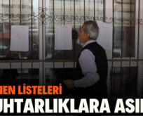 SEÇMEN LİSTELERİ MUHTARLIKLARA ASILDI