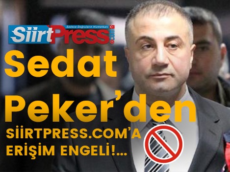 SEDAT PEKER’DEN SİİRTPRESS.COM’A ERİŞİM ENGELİ!..