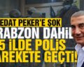 SUÇ ÖRGÜTÜ LİDERİ REİS XHADİN AMEDOVSKİ’YE 5 İLDE EŞ ZAMANLI OPERASYON