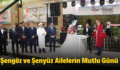 Şengöz ve Şenyüz Ailelerin Mutlu Günü