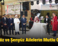 Şengöz ve Şenyüz Ailelerin Mutlu Günü