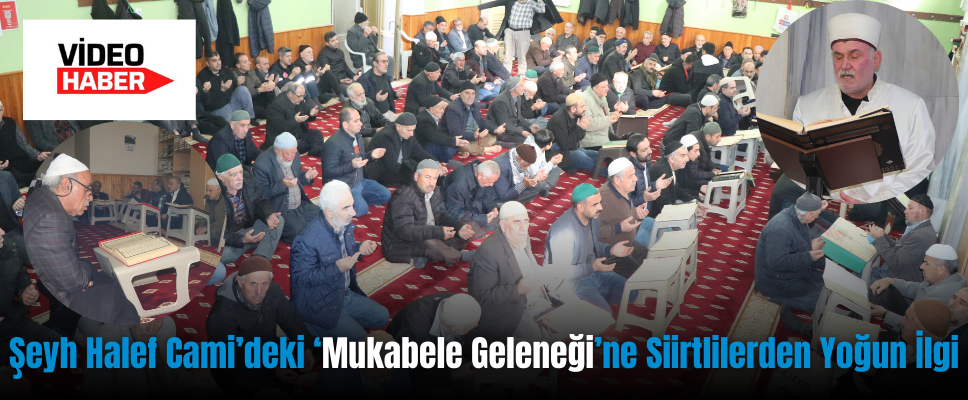 Şeyh Halef Cami’deki ‘Mukabele Geleneği’ne Siirtlilerden Yoğun İlgi