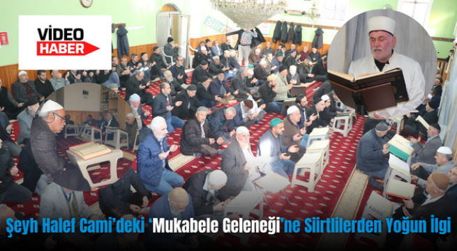 Şeyh Halef Cami’deki ‘Mukabele Geleneği’ne Siirtlilerden Yoğun İlgi