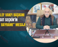 ŞEYH HALEF VAKFI BAŞKANI MESUT SEÇKİN’İN “KURBAN BAYRAMI” MESAJI