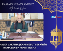 ŞEYH HALEF VAKFI BAŞKANI MESUT SEÇKİN’İN RAMAZAN BAYRAMI MESAJI