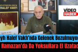 Şeyh Halef Vakfı’nda Gelenek Bozulmuyor!. Bu Ramazan’da Da Yoksullara El Uzatacak