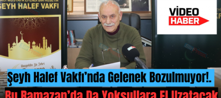 Şeyh Halef Vakfı’nda Gelenek Bozulmuyor!. Bu Ramazan’da Da Yoksullara El Uzatacak