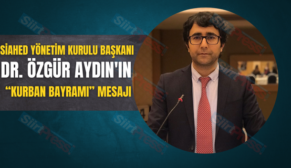 SİAHED YÖNETİM KURULU BAŞKANI DR. ÖZGÜR AYDIN’IN “KURBAN BAYRAMI” MESAJI