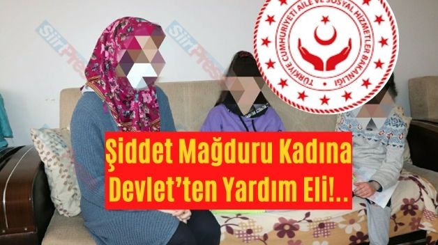 Şiddet Mağduru Kadına Devlet’ten Yardım Eli!..