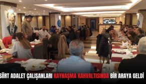 SİİRT ADALET ÇALIŞANLARI KAYNAŞMA KAHVALTISINDA BİR ARAYA GELDİ