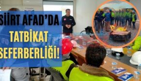Siirt AFAD’da Tatbikat Seferberliği!..