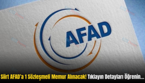 Siirt AFAD’a 1 Sözleşmeli Memur Alınacak! Tıklayın Detayları Öğrenin…