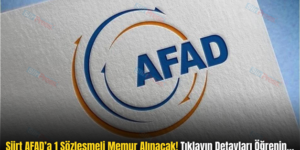 Siirt AFAD’a 1 Sözleşmeli Memur Alınacak! Tıklayın Detayları Öğrenin…