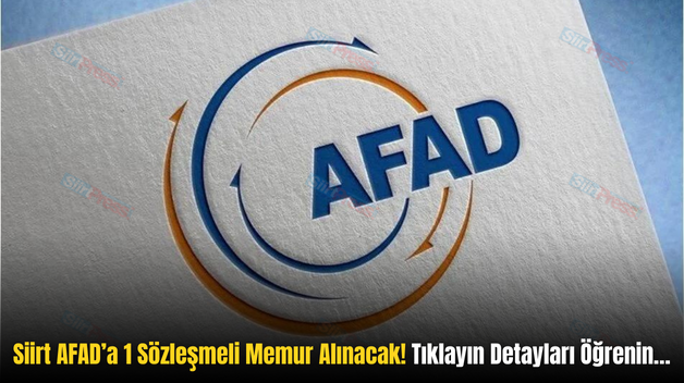 Siirt AFAD’a 1 Sözleşmeli Memur Alınacak! Tıklayın Detayları Öğrenin…