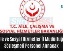 Siirt Aile ve Sosyal Hizmetler İl Müdürlüğüne 16 Sözleşmeli Personel Alınacak