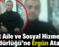 Siirt Aile ve Sosyal Hizmetler Müdürlüğü’ne Ergün Atandı