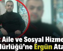 Siirt Aile ve Sosyal Hizmetler Müdürlüğü’ne Ergün Atandı