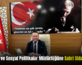 Siirt Aile ve Sosyal Politikalar Müdürlüğüne Sabri Sidar Atandı