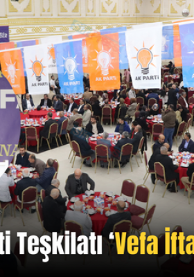 Siirt’te AK Parti Teşkilatı ‘Vefa İftarı’nda Buluştu