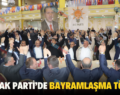 SİİRT AK PARTİ’DE BAYRAMLAŞMA TÖRENİ