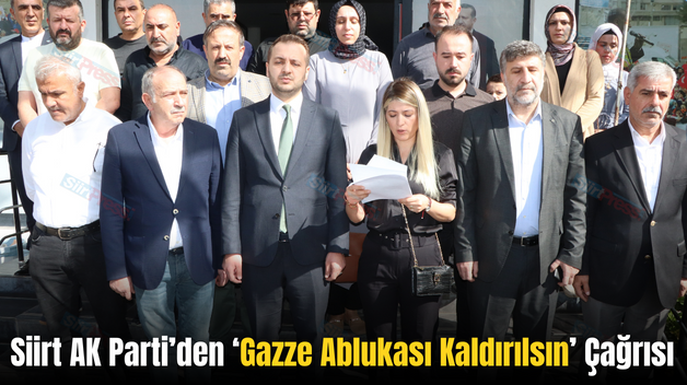 Siirt AK Parti’den ‘Gazze Ablukası Kaldırılsın’ Çağrısı