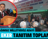 SİİRT BAĞIMSIZ MİLLETVEKİLİ ADAYI TANITIM TOPLANTISI