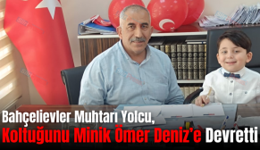Bahçelievler Muhtarı Yolcu, Koltuğunu Minik Ömer Deniz’e Devretti