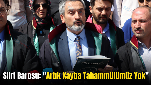 Siirt Barosu: “Artık Kayba Tahammülümüz Yok”