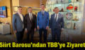 Siirt Barosu’ndan TBB’ye Ziyaret