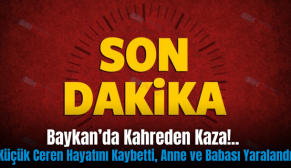 Baykan’da Kahreden Kaza!.. Küçük Ceren Hayatını Kaybetti, Anne ve Babası Yaralandı