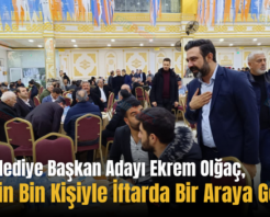 Siirt Belediye Başkan Adayı Ekrem Olğaç, Her Gün Bin Kişiyle İftarda Bir Araya Geliyor!
