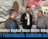 Siirt Belediye Başkan Adayı Ekrem Olğaç; “Siirt’i Yatırımlarla Kalkındıracağız”