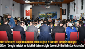 Siirt Belediye Başkan Adayı Ekrem Olğaç, Yüzlerce Gençle Buluştu!