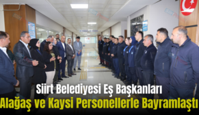 Siirt Belediyesi Eş Başkanları Alağaş ve Kaysi Personellerle Bayramlaştı