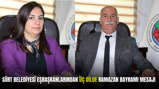 SİİRT BELEDİYESİ EŞBAŞKANLARINDAN ÜÇ DİLDE RAMAZAN BAYRAMI MESAJI